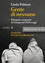 Gente di nessuno. Rifugiati e migranti in Europa dal 1938 a oggi Ebook di  Linda Polman, Linda Polman