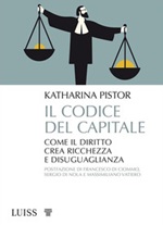 Il codice del capitale. Come il diritto crea ricchezza e disuguaglianza Ebook di  Katharina Pistor, Katharina Pistor