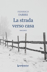 La strada verso casa Libro di  Federico Fabbri