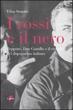 I rossi e il nero. Peppone, don Camillo e il ricordo del dopoguerra italiano Libro di  Elisa Soncini