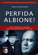 Perfida Albione! Come l'Inghilterra ci derubò della sovranità nazionale (1934-40) Ebook di  Enrico Montermini, Enrico Montermini