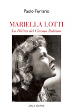 Mariella Lotti. La divina del cinema italiano Libro di  Paolo Ferrario