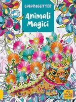 Animali magici. Coloraglitter. Ediz. illustrata Libro di 