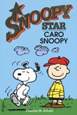 Caro Snoopy. Snoopy star Libro di  Charles M. Schulz