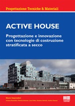 Active house. Progettazione e innovazione con tecnologie di costruzione stratificata a secco Libro di  Marco Imperadori
