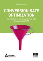 Conversion Rate Optimization. Aumentare le revenue del tuo sito attraverso la CRO Ebook di  Rossella Cenini