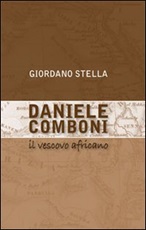 Daniele Comboni. Il vescovo africano Libro di  Giordano Stella