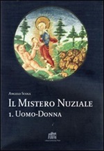 Il mistero nuziale. Vol. 1: Libro di  Angelo Scola