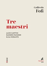 Tre maestri. Aldo Capitini, Raniero Panzieri, Elsa Morante Ebook di  Goffredo Fofi