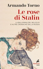 Le rose di Stalin. La ballerina del Bolscioi e altre cronache dalla Russia Ebook di  Armando Torno