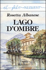 Lago d'ombre Ebook di  Rosetta Albanese, Rosetta Albanese