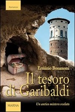 Il tesoro di Garibaldi. Un antico mistero svelato Ebook di  Erminio Bonanomi, Erminio Bonanomi
