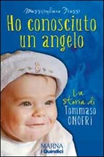 Ho conosciuto un angelo. La storia di Tommaso Onofri Ebook di  Massimiliano Frassi, Massimiliano Frassi