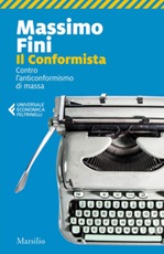 Il conformista. Contro l'anticonformismo di massa Ebook di  Massimo Fini