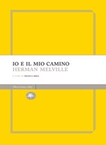 Io e il mio camino Ebook di  Herman Melville