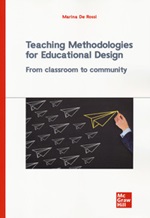 Teaching methodologies for educational design. From classroom to community Libro di  Marina De Rossi