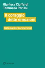 Il coraggio delle emozioni (ai tempi del coronavirus) Ebook di  Gianluca Ciuffardi, Tommaso Perissi