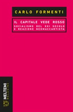 Il capitale vede rosso. Socialismo del XXI secolo e reazione neomaccartista Ebook di  Carlo Formenti