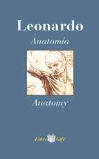Leonardo. Anatomia-Anatomy. Ediz. italiana e inglese Libro di 
