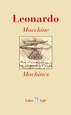 Leonardo. Macchine-Machines. Ediz. italiana e inglese Libro di 