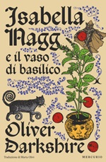 Isabella Nagg e il vaso di basilico Ebook di  Oliver Darkshire