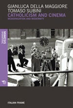 Catholicism and cinema. Modernization and modernity Ebook di  Gianluca Della Maggiore, Tomaso Subini