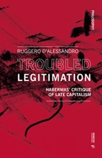 Troubled legitimation. Habermas' critique of late capitalism Libro di  Ruggero D'Alessandro