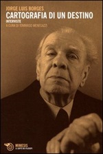 Cartografia di un destino. Interviste Libro di  Jorge L. Borges