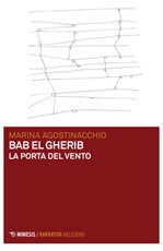 Bab El Gherib. La porta del vento Libro di  Marina Agostinacchio