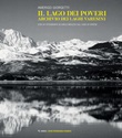 Il lago dei poveri. Archivio dei Laghi varesini Libro di  Amerigo Giorgetti