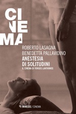 Anestesia di solitudini. Il cinema di Yorgos Lanthimos Ebook di  Roberto Lasagna, Benedetta Pallavidino