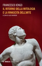 Il ritorno della mitologia e la rinascita dell'arte Libro di  Francesco Iengo