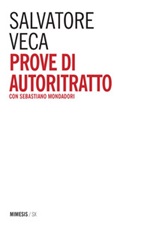 Prove di autoritratto Ebook di  Salvatore Veca, Sebastiano Mondadori