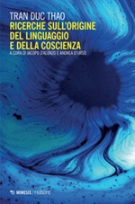 Ricerche sull'origine del linguaggio e della coscienza Ebook di  Duc Thao Tran