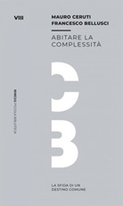 Abitare la complessità. La sfida di un destino comune Ebook di  Mauro Ceruti, Francesco Bellusci