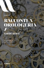 Racconti a orologeria Ebook di  Faruk Sehic