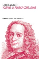 Voltaire: la politica come azione Libro di  Debora Sicco