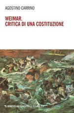 Weimar. Critica di una costituzione. Diritti, politica e filosofia tra individuo e comunità Ebook di  Agostino Carrino