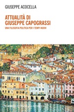 Attualità di Giuseppe Capograssi. Una filosofia politica per i tempi nuovi Ebook di  Giuseppe Acocella