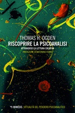 Riscoprire la psicoanalisi. attraverso la lettura creativa Ebook di  Thomas H. Ogden