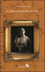 Il prigioniero di San Leo Libro di  Paola Amadesi