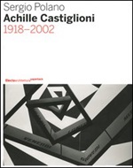 Achille Castiglioni. 1918-2002 Libro di  Sergio Polano
