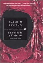 La bellezza e l'inferno. Scritti 2004-2009 Libro di  Roberto Saviano
