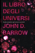Il libro degli universi. Guida completa agli universi possibili Libro di  John D. Barrow