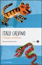 I disegni arrabbiati. Ediz. illustrata Libro di  Italo Calvino, Giulia Orecchia