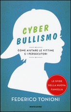 Cyberbullismo. Come aiutare le vittime e i persecutori Libro di  Federico Tonioni