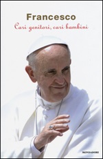 Cari genitori, cari bambini Libro di Francesco (Jorge Mario Bergoglio)