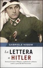 La lettera a Hitler. Storia di Armin T. Wegner, combattente solitario contro i genocidi del Novecento Libro di  Gabriele Nissim