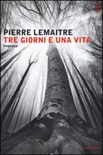 Tre giorni e una vita Libro di  Pierre Lemaitre