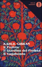Il profeta-Il giardino del profeta-Il vagabondo. Testo inglese a fronte Libro di  Kahlil Gibran